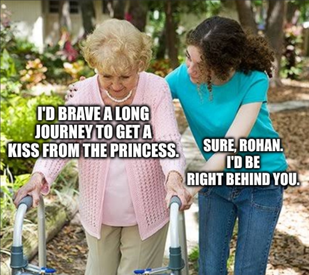 Rohan as an old grandma saying, 'I'd brave a long journey to get a kiss from the princess,' and Angus as a granddaughter helping grandma to bed while saying, 'Sure, Rohan. I'd be right behind you.'